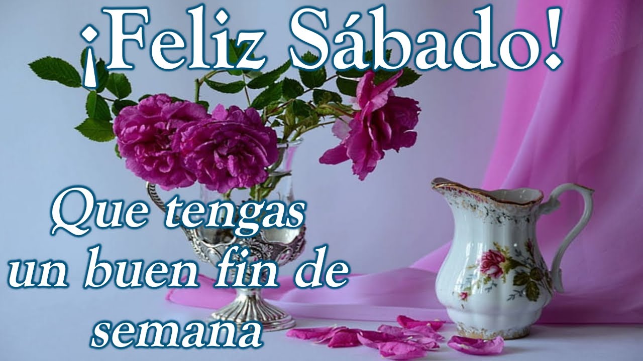 buen dia sabado y fin de semana