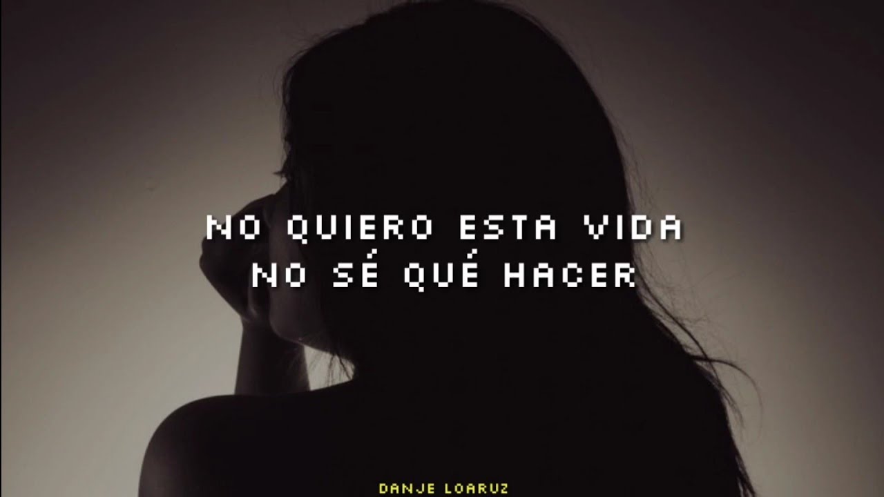 no quiero esta vida no se que hacer letra