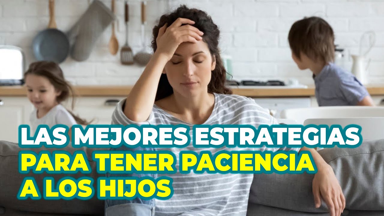 como hacer para no perder la paciencia con los hijos