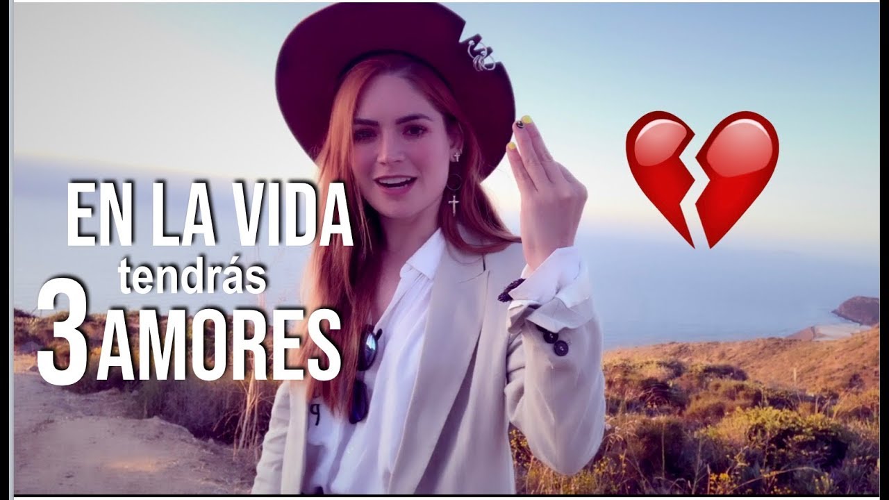 en la vida tendrás 3 amores