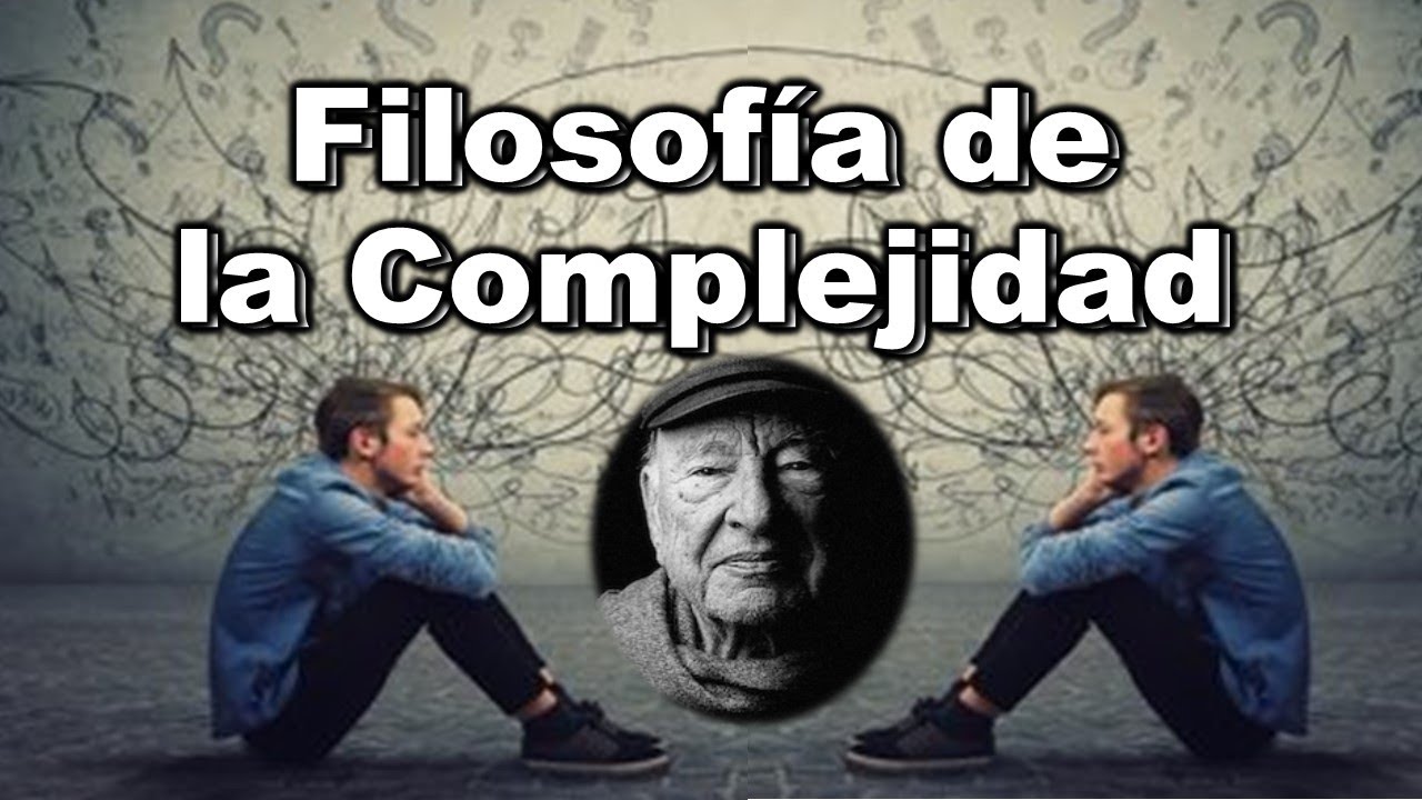 ensayo sobre el pensamiento complejo de edgar morin