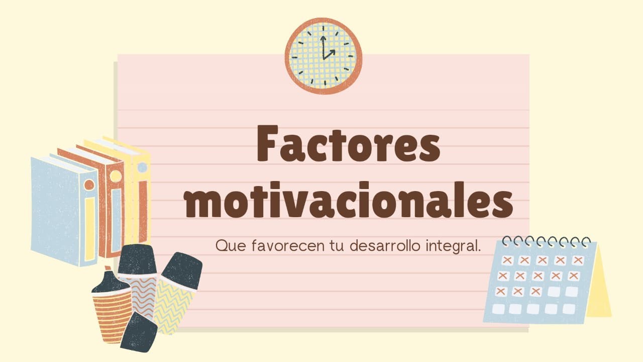 factores motivacionales que favorecen el desarrollo integral
