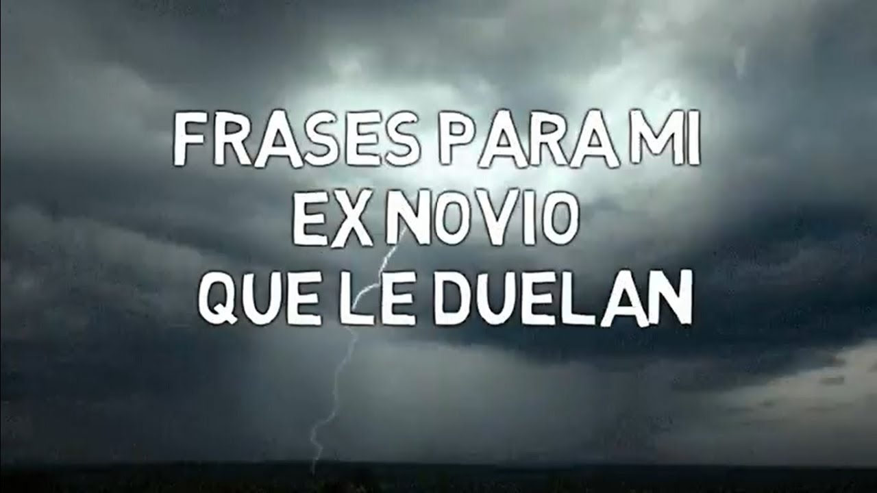 frases para mi ex novio que ya tiene otra