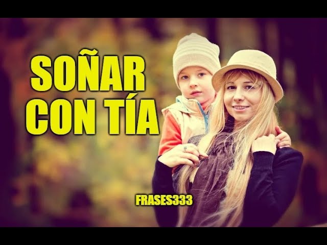 que significa soñar con mi tia
