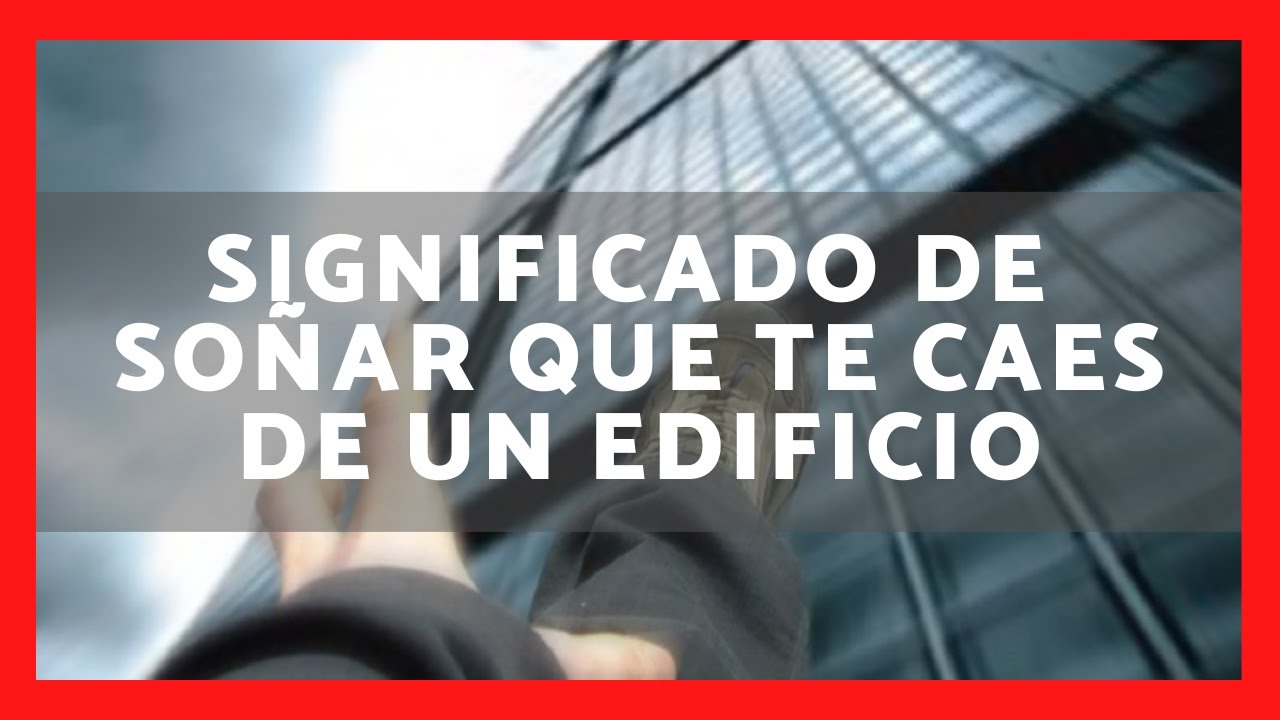 que significa soñar que te caes de un edificio