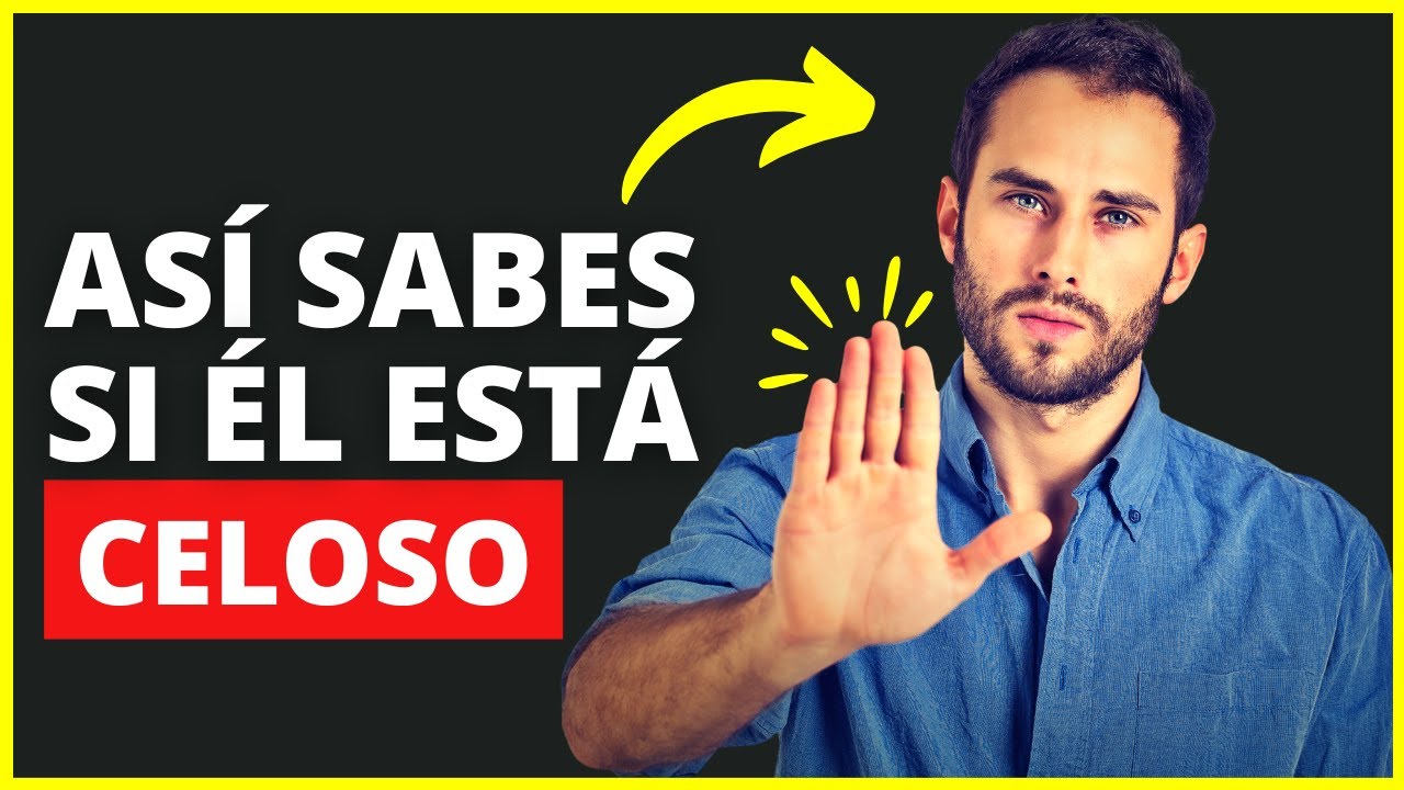 como actúa un hombre celoso cuando está enamorado
