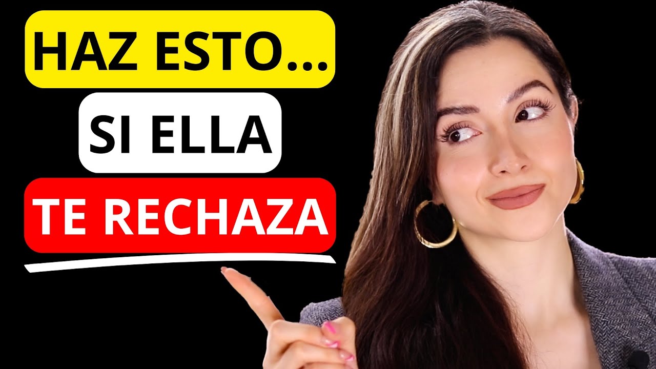 como conquistar a una mujer cuando ya te ha rechazado