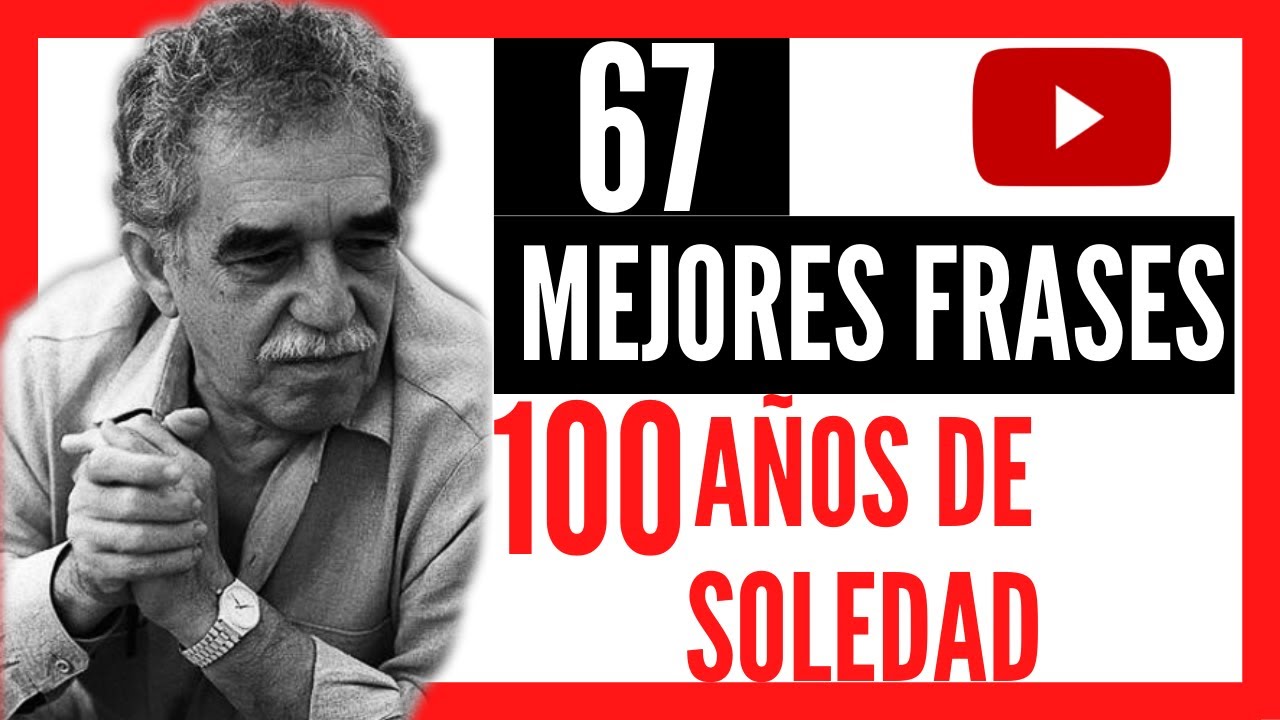frases del libro 100 años de soledad