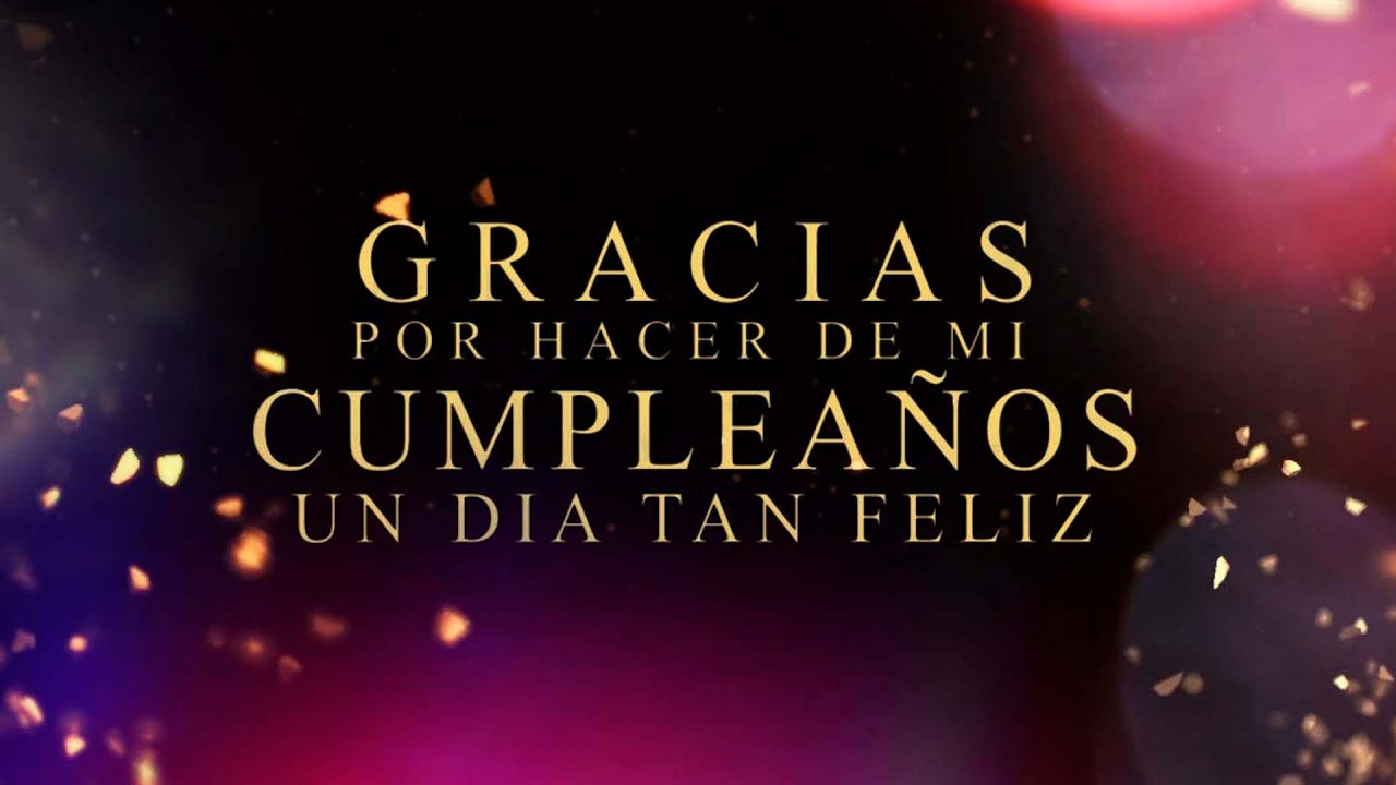 gracias por sus buenos deseos en mi cumpleaños