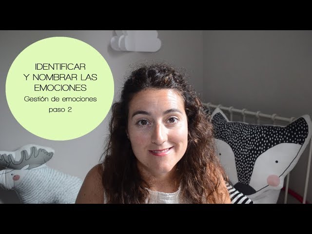 identificar y nombrar las emociones es una manera de