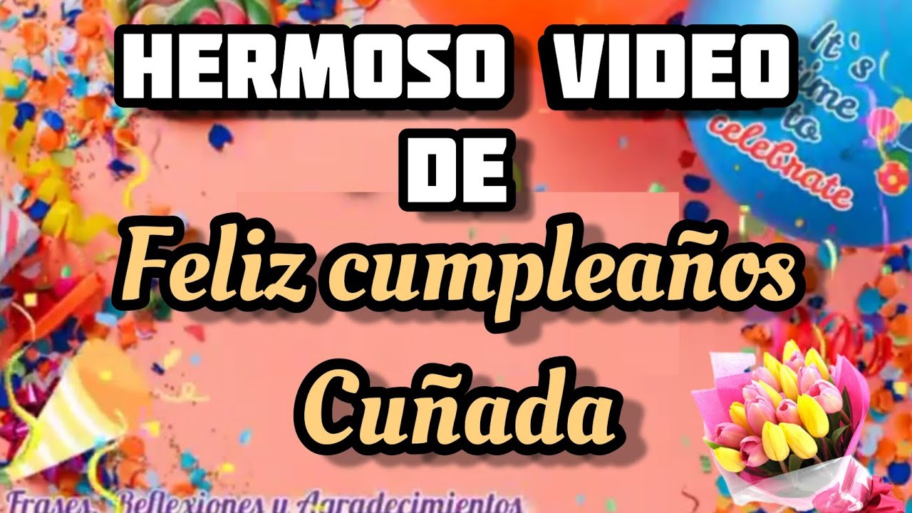 imagenes de feliz cumpleaños para mi cuñada