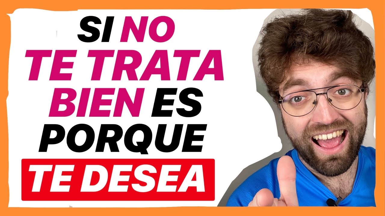 porque el chico que me gusta me trata mal