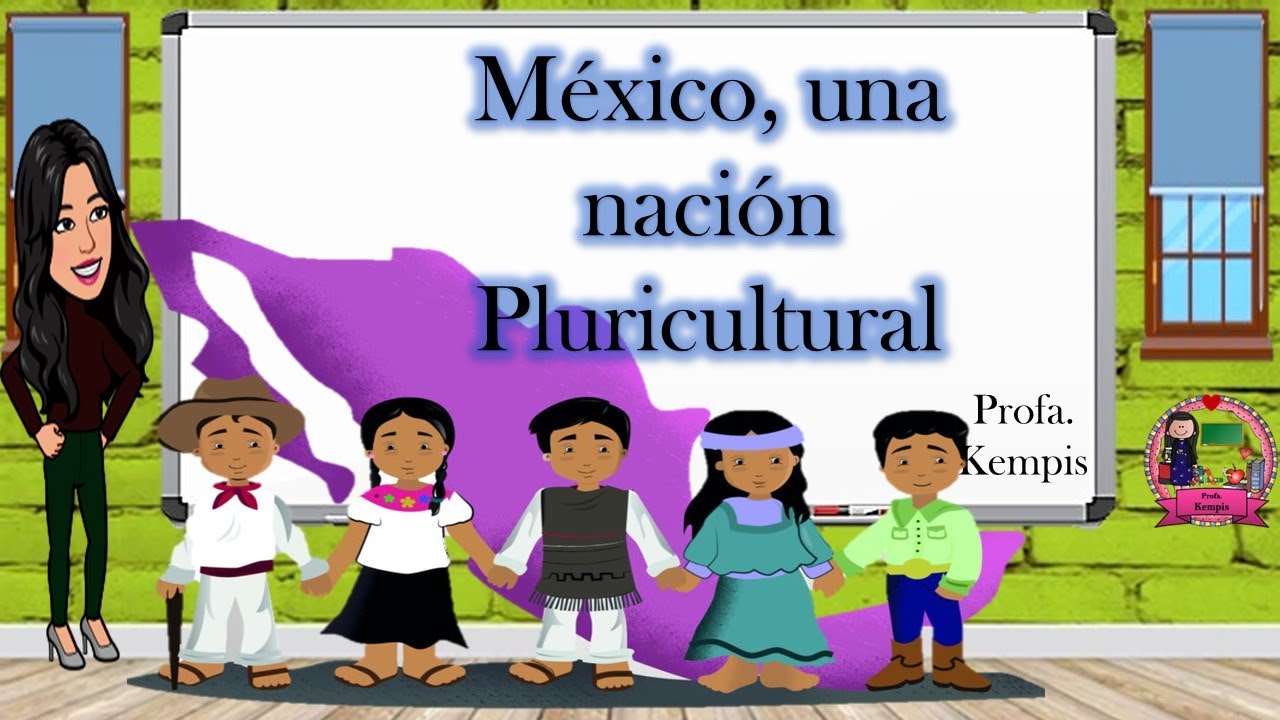 porque mexico es un pais pluricultural