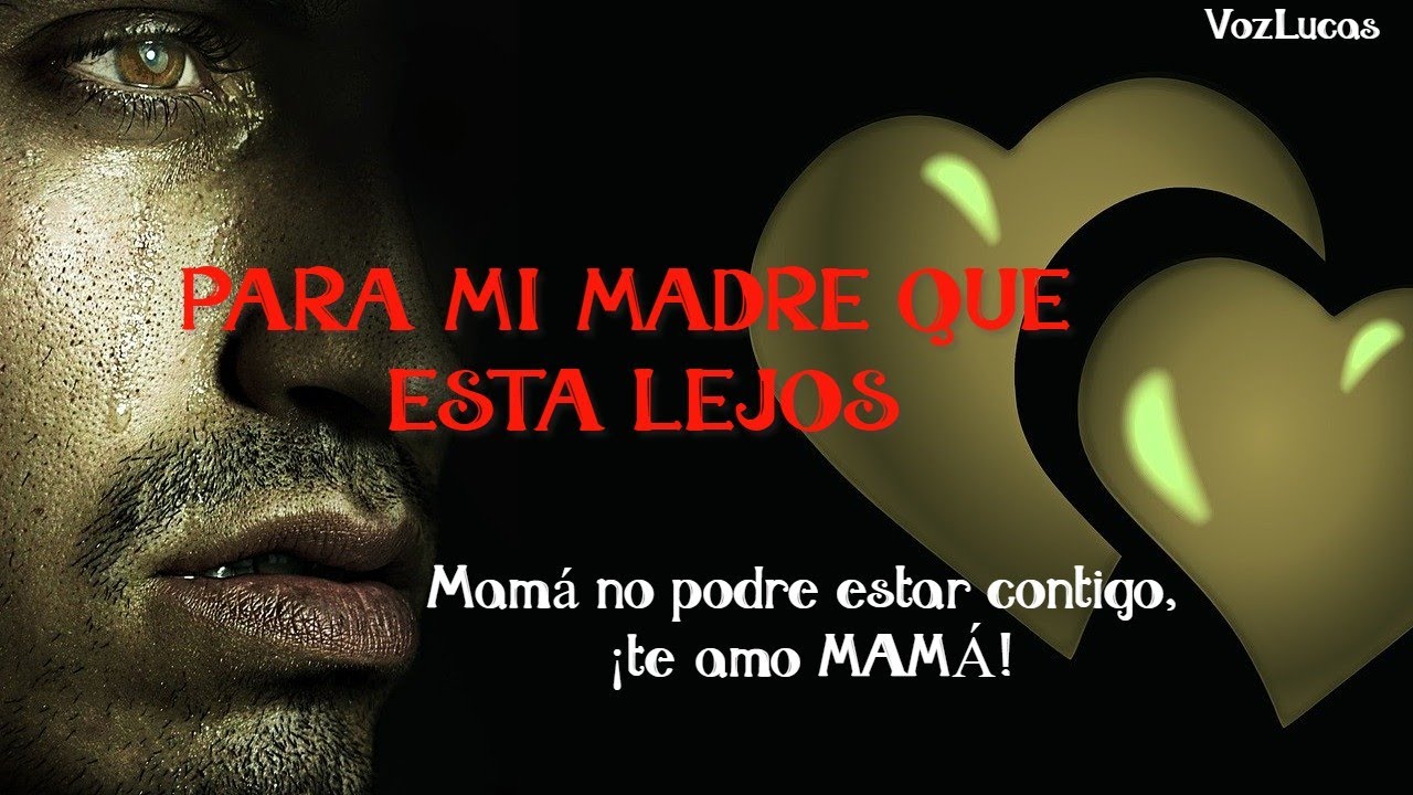dedicatoria para mama que esta lejos