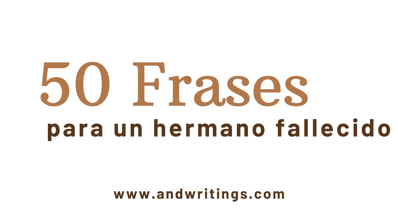 frases cortas para un hermano que fallecio
