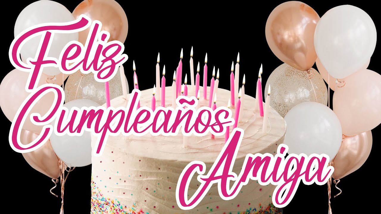 frases de cumpleaños para mi amiga a distancia
