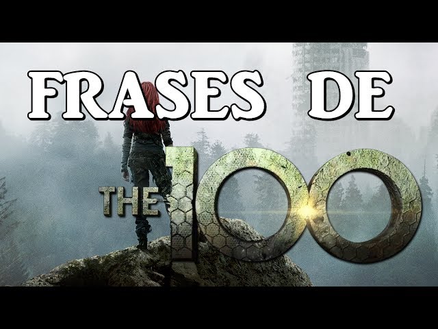 frases de los 100 serie terrestres