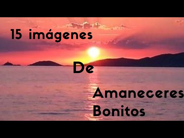 imagenes de bellos amaneceres con frases