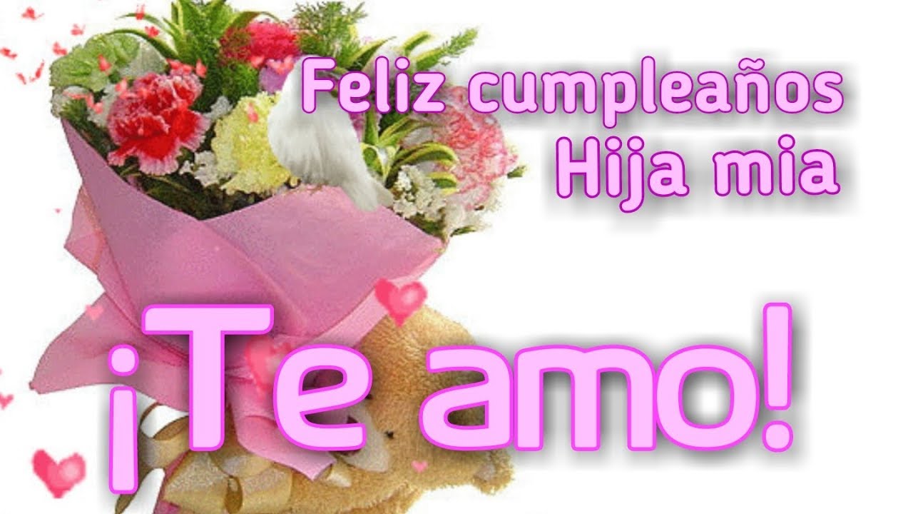 imagenes de feliz cumpleaños hija mia