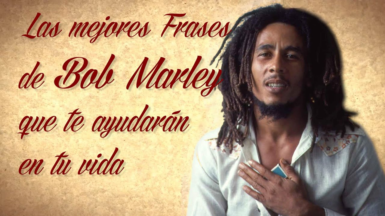 frases de bob marley de amor y desamor