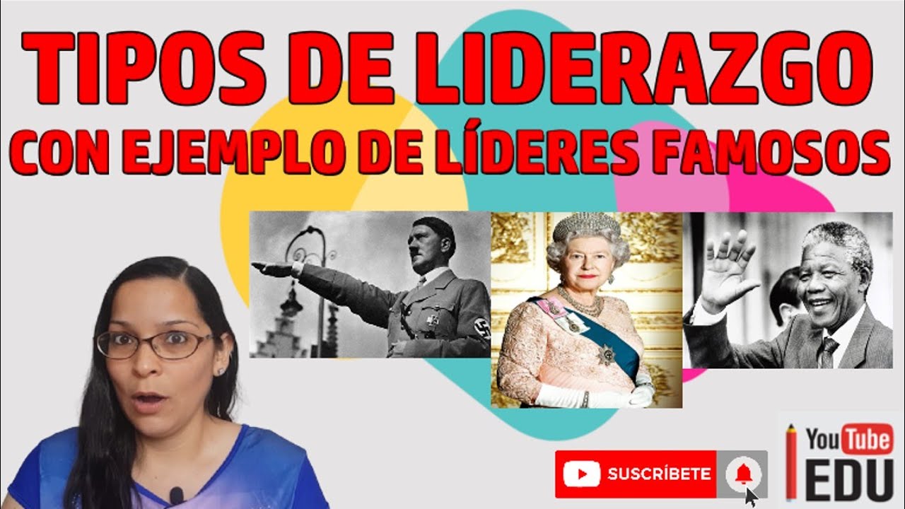 lideres famosos y su tipo de liderazgo