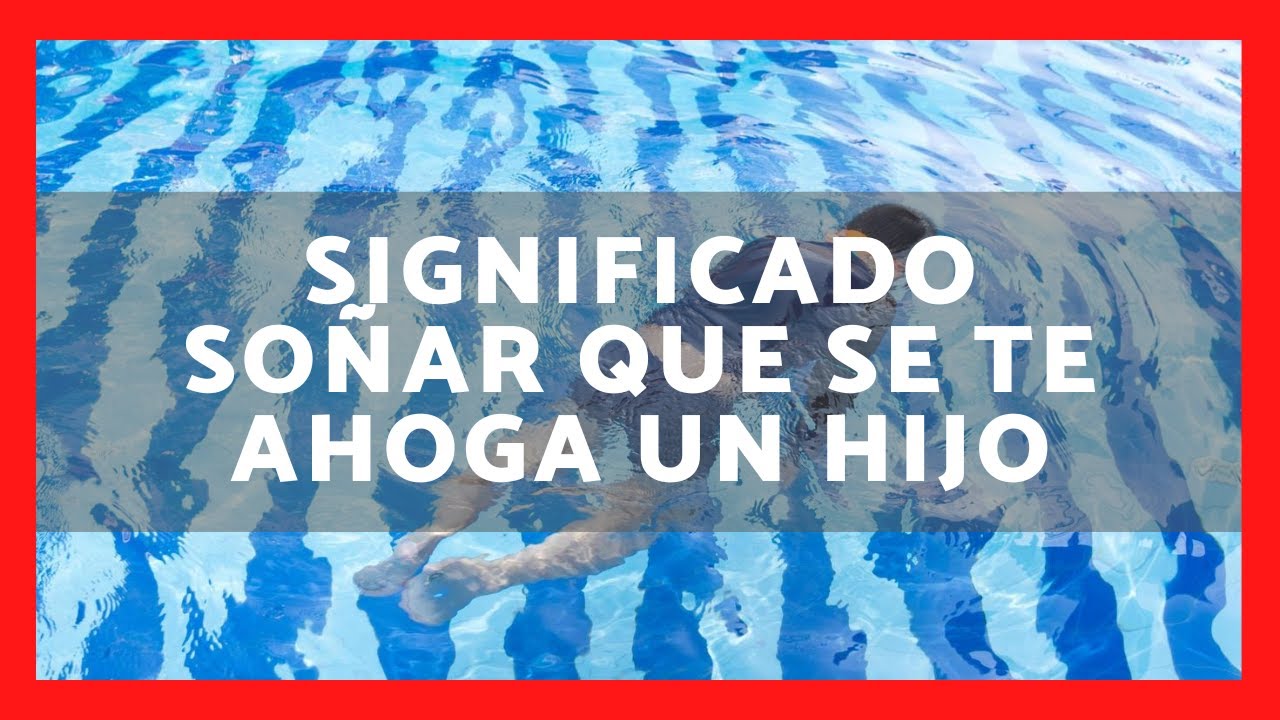 significado de soñar que mi hijo se cae al agua