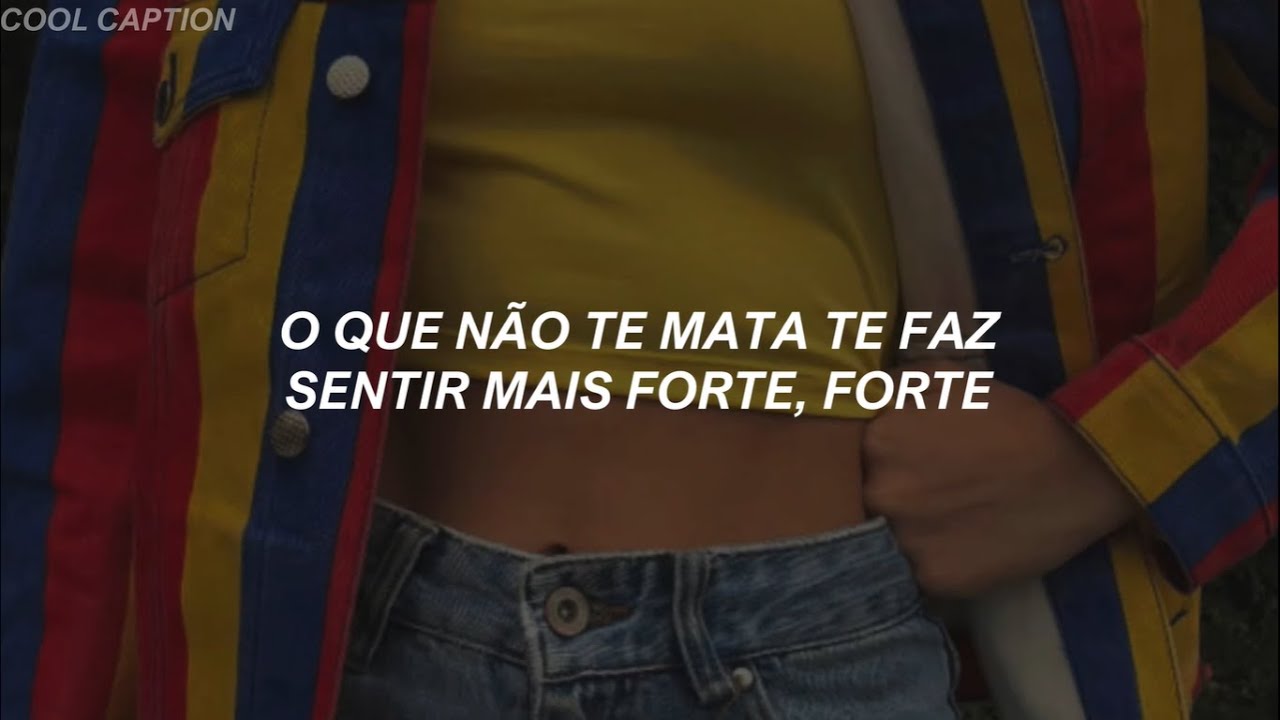 stronger what doesn t kill you tradução