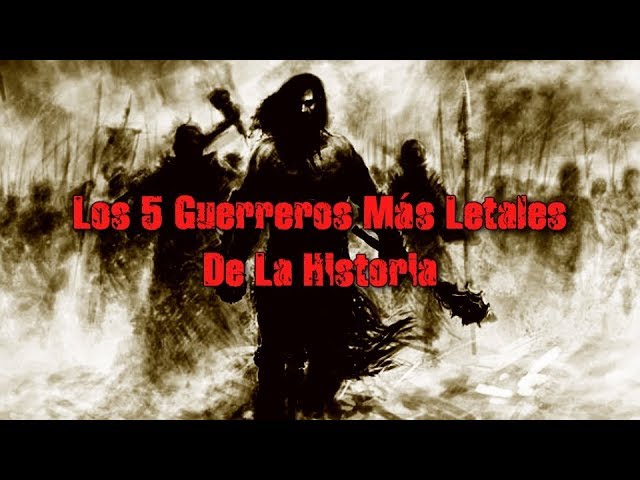 los guerreros mas fuertes de la historia