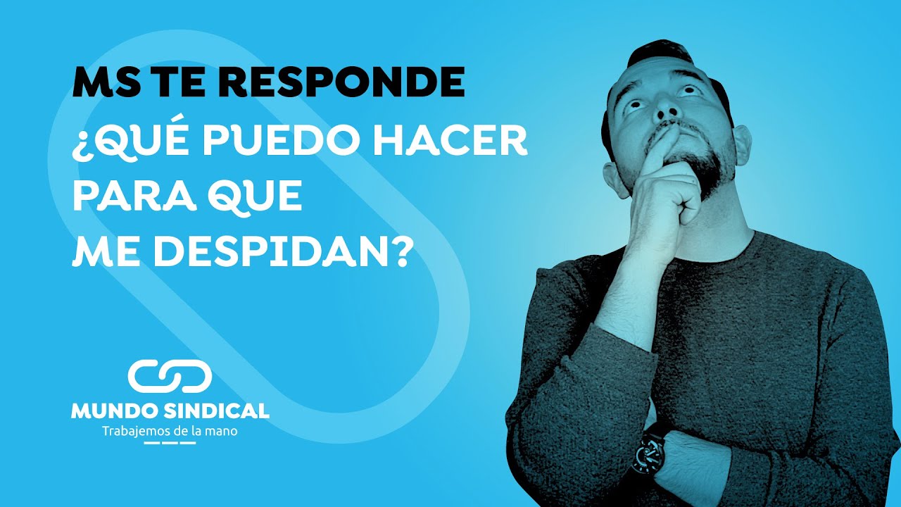 como hacer que me corran del trabajo