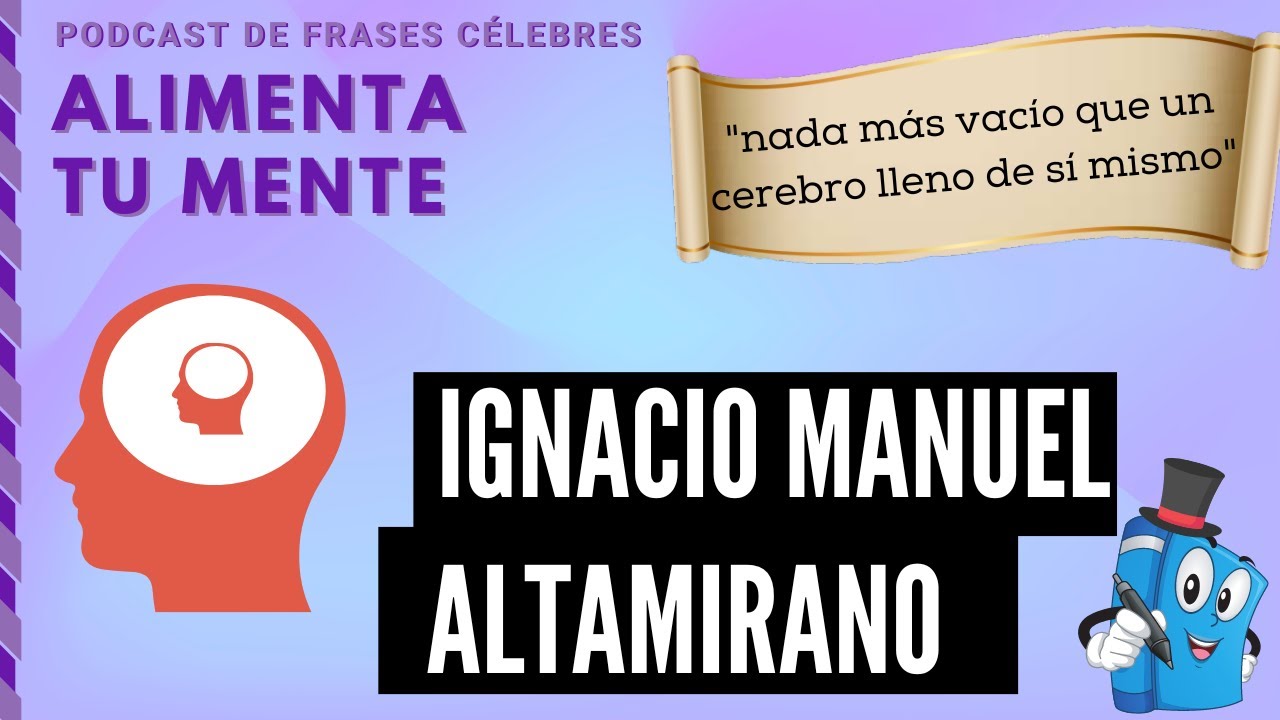 frase celebre de ignacio manuel altamirano