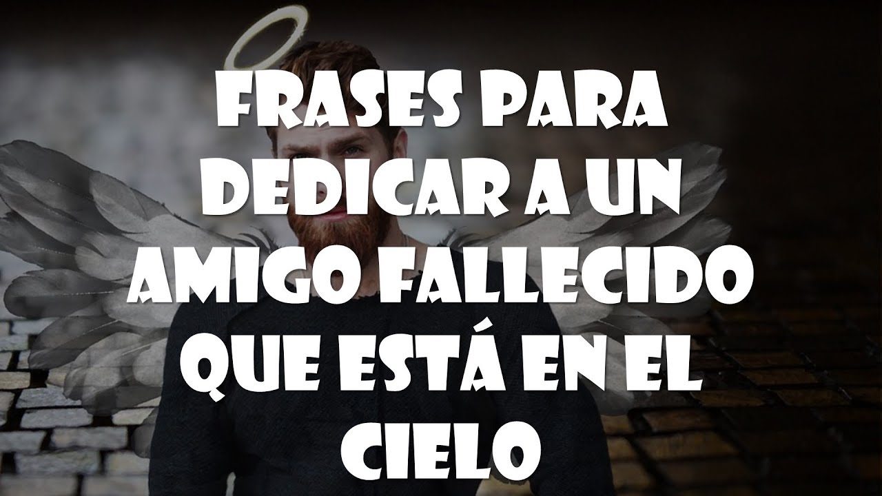 imagenes con frases para un amigo fallecido