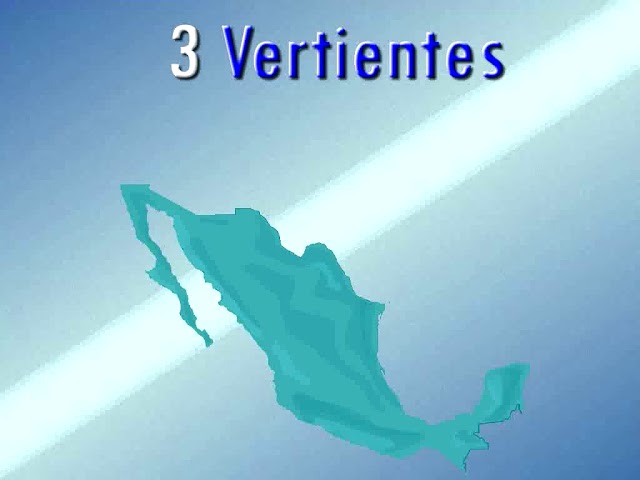 nombre de las 3 vertientes de mexico
