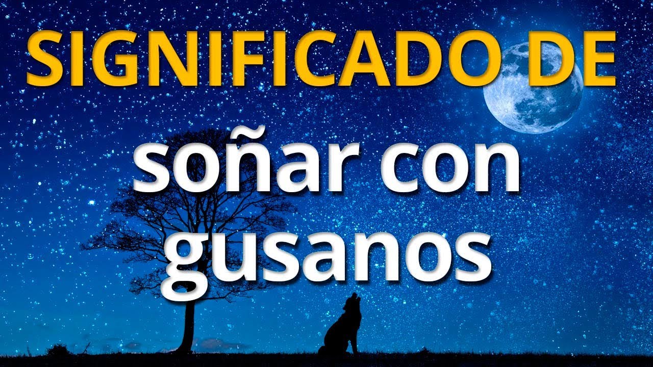 que significa soñar con un gusano en el ojo