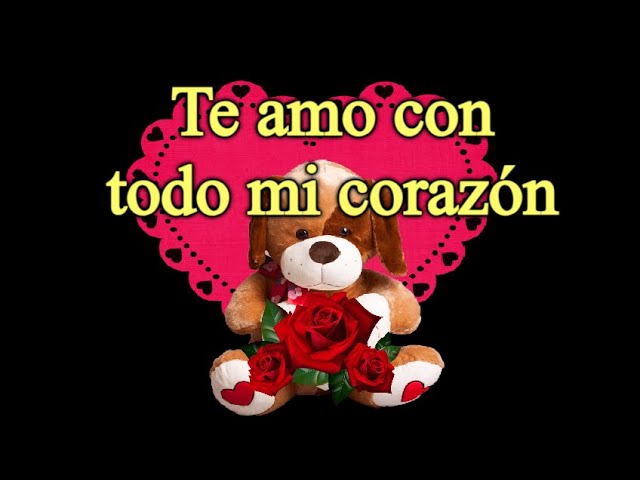 te amo con todo mi corazon poema