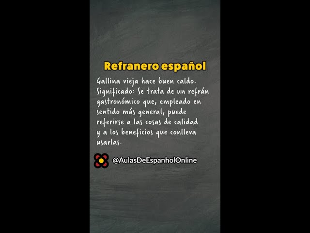 gallina vieja hace buen caldo significado