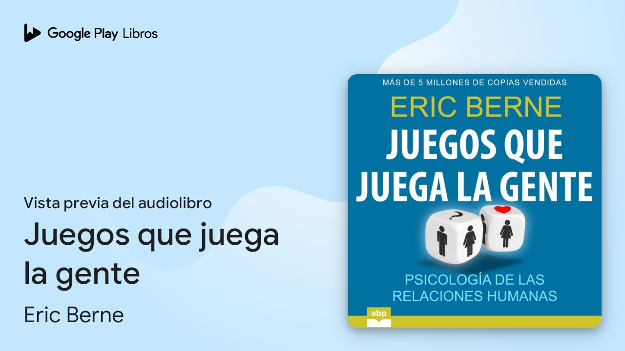 los juegos que juega la gente eric berne