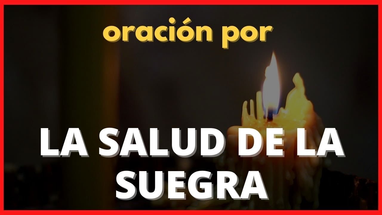 oracion para mi suegra que esta enferma